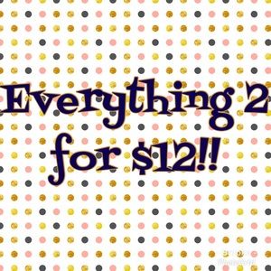 🔥Everything 2/$12!!🔥